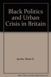 book Black Politics and Urban Crisis in Britain
