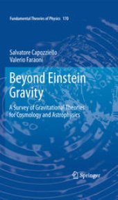 book Beyond Einstein Gravity: A Survey of Gravitational Theories for Cosmology and Astrophysics