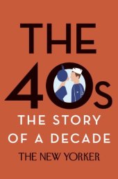 book The 40s: The Story of a Decade