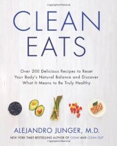 book Clean Eats: Over 200 Delicious Recipes to Reset Your Body's Natural Balance and Discover What It Means to Be Truly Healthy