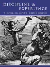 book Discipline and Experience. The Mathematical Way in the Scientific Revolution