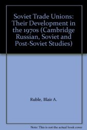 book Soviet Trade Unions: Their Development in the 1970s