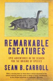 book Remarkable Creatures: Epic Adventures In The Search For The Origins Of Species