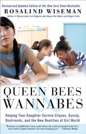 book Queen Bees and Wannabes: Helping Your Daughter Survive Cliques, Gossip, Boyfriends, and the New Realities of Girl World