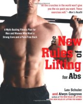 book The New Rules of Lifting for Abs: A Myth-Busting Fitness Plan for Men and Women who Want a Strong Core and a Pain-Free Back