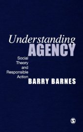 book Understanding Agency: Social Theory and Responsible Action