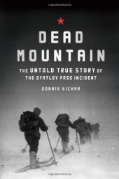 book Dead Mountain: The Untold True Story of the Dyatlov Pass Incident