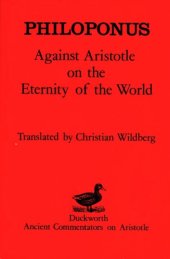 book Against Aristotle on the Eternity of the World (Ancient Commentators on Aristotle)