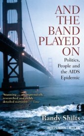 book And the Band Played On: Politics. People. and the AIDS Epidemic by Randy Shilts