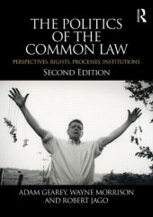 book The Politics of the Common Law: Perspectives, Rights, Processes, Institutions