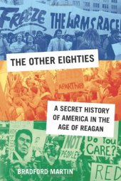 book The Other Eighties: A Secret History of America in the Age of Reagan