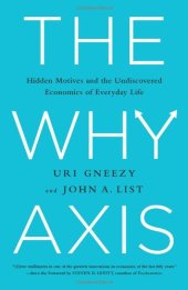 book The Why Axis: Hidden Motives and the Undiscovered Economics of Everyday Life