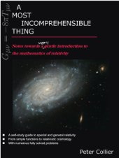 book A Most Incomprehensible Thing: Notes Towards a Very Gentle Introduction to the Mathematics of Relativity