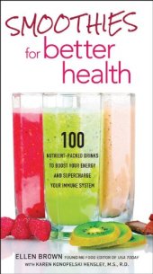 book Smoothies for Better Health: 100 Nutrient-Packed Drinks to Boost Your Energy and Supercharge Your Immune System