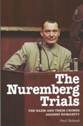 book The Nuremberg Trials: The Nazis and Their Crimes Against Humanity