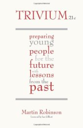 book Trivium 21c: Preparing Young People for the Future with Lessons From the Past