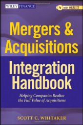 book Mergers & Acquisitions Integration Handbook, + Website: Helping Companies Realize The Full Value of Acquisitions