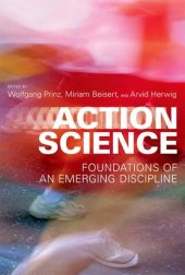 book Action Science: Foundations of an Emerging Discipline