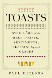 book Toasts: Over 1,500 of the Best Toasts, Sentiments, Blessings, and Graces