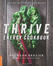 book Thrive Energy Cookbook: 150 Plant-Based Whole Food Recipes