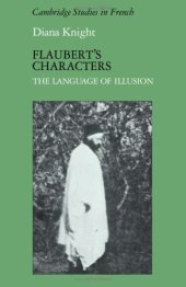 book Flaubert's Characters: The Language of Illusion