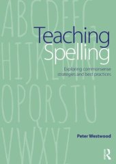 book Teaching Spelling: Exploring commonsense strategies and best practices