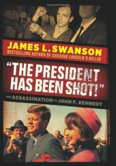 book The President Has Been Shot!: The Assassination of John F. Kennedy