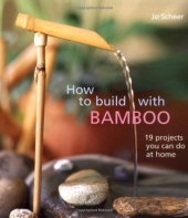 book How to Build With Bamboo: 19 Projects You Can Do at Home