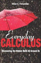 book Everyday Calculus: Discovering the Hidden Math All Around Us