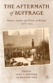 book The Aftermath of Suffrage: Women, Gender, and Politics in Britain, 1918-1945