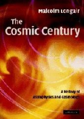 book The Cosmic Century: A History of Astrophysics and Cosmology