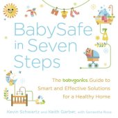 book BabySafe in Seven Steps: The BabyGanics Guide to Smart and Effective Solutions for a Healthy Home