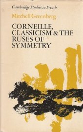 book Corneille, Classicism and the Ruses of Symmetry