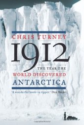 book 1912: The Year the World Discovered Antarctica