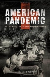 book American Pandemic: The Lost Worlds of the 1918 Influenza Epidemic