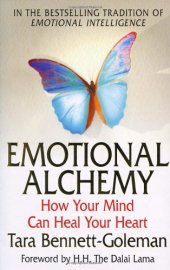 book Emotional Alchemy: How Your Mind Can Heal Your Heart