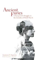 book Ancient Furies: A Young Girl's Struggles in the Crossfire of World War II