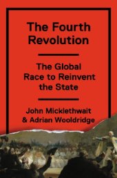 book The Fourth Revolution: The Global Race to Reinvent the State