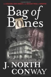 book Bag of Bones: The Sensational Grave Robbery of the Merchant Prince of Manhattan