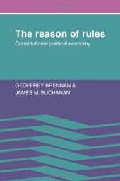 book The Reason of Rules: Constitutional Political Economy