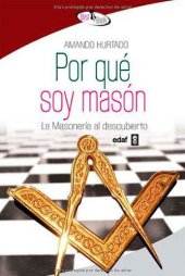 book Por qué soy masón : la masonería al descubierto