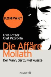 book Die Affäre Mollath - kompakt: Der Mann, der zu viel wusste