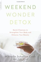 book Weekend Wonder Detox: Quick Cleanses to Strengthen Your Body and Enhance Your Beauty