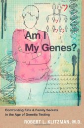 book Am I My Genes?: Confronting Fate and Family Secrets in the Age of Genetic Testing