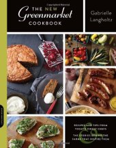 book The New Greenmarket Cookbook: Recipes and Tips from Today’s Finest Chefs—and the Stories behind the Farms That Inspire Them