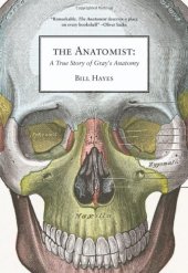 book The Anatomist: A True Story of Gray's Anatomy