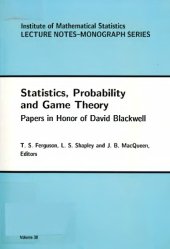 book Statistics, Probability & Game Theory: Papers in Honor of David Blackwell