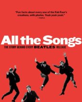 book All The Songs: The Story Behind Every Beatles Release