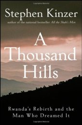 book A Thousand Hills: Rwanda's Rebirth and the Man Who Dreamed It