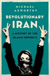 book Revolutionary Iran: A History of the Islamic Republic